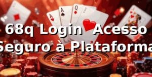 68q Login ⭐ Acesso Seguro à Plataforma